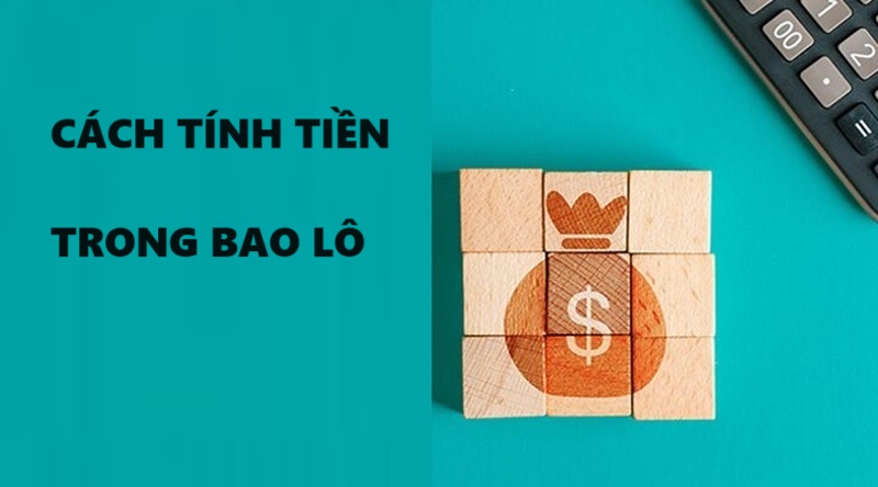 Những Cách Tính Khác Của Hình Thức Bao Lô 