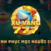 Xuvang777 – Cổng Game Đổi Thưởng Bắn Cá Xanh Chín Số 1 Thị Trường